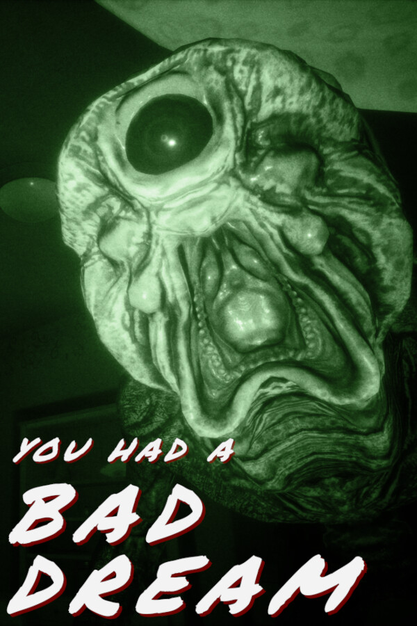 You had a bad dream