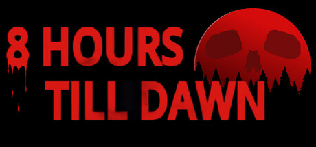 8 Hours Till Dawn