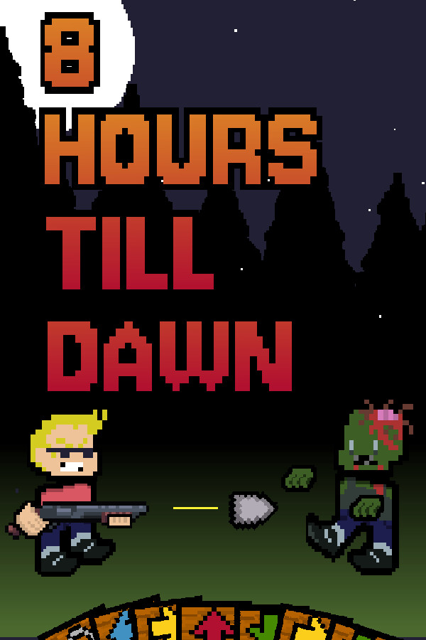 8 Hours Till Dawn