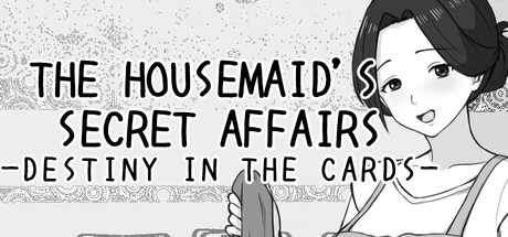 THE HOUSEMAID'S SECRET AFFAIRS -DESTINY IN THE CARDS-