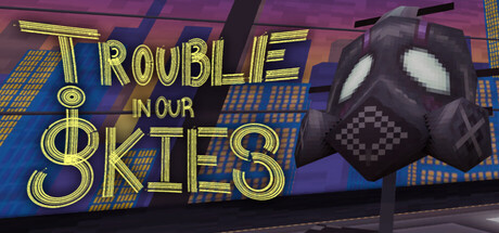 Trouble in Our Skies