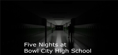 Five Nights at Bowl City High School