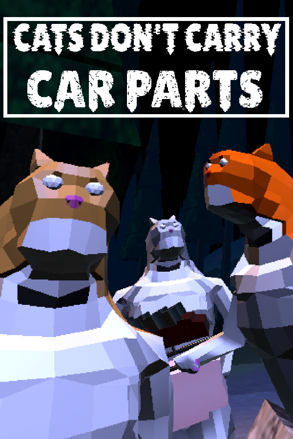 Cats Don't Carry Car Parts