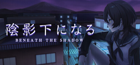 Beneath the Shadow