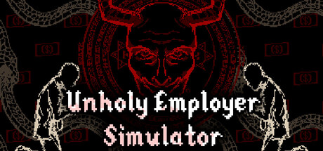 Unholy Employer Simulator