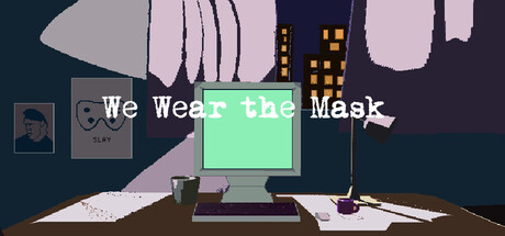 We Wear the Mask
