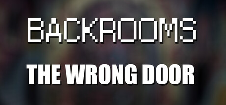 Backrooms: The Wrong Door