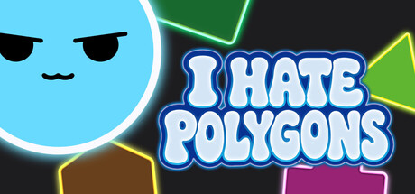 I Hate Polygons