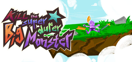 Kill The Super Duper Big Monster