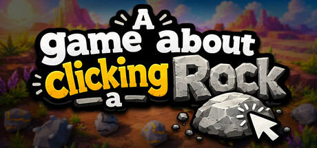 Cover art from A Game About Clicking A Rock