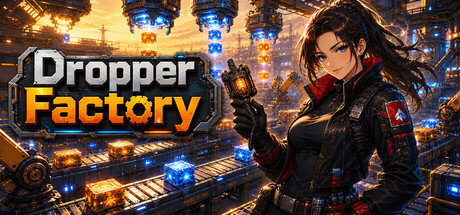 Dropper Factory