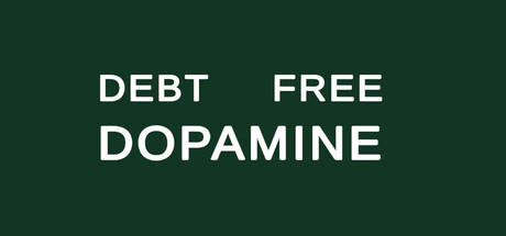 Debt Free Dopamine