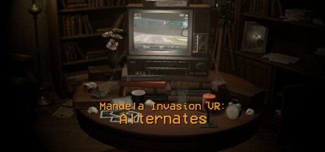 Mandela Invasion VR: Alternates