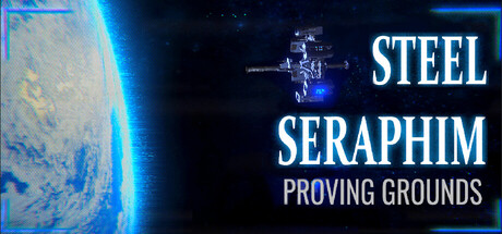 STEEL SERAPHIM: PROVING GROUNDS