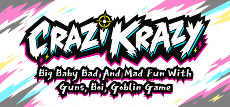 Cover art from Crazi Krazy Big Baby Bad And Mad Fun With Guns, Boi, Goblin Game