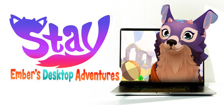 Stay: Ember's Desktop Adventures