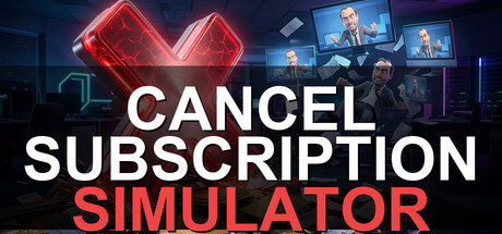 Cover art from Cancel Subscription Simulator
