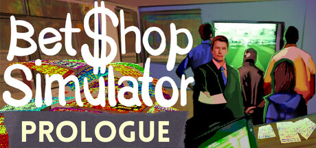Bet Shop Simulator Prologue