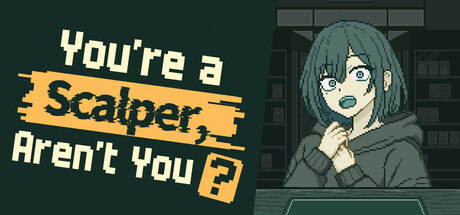 Cover art from You’re a Scalper, Aren’t You?