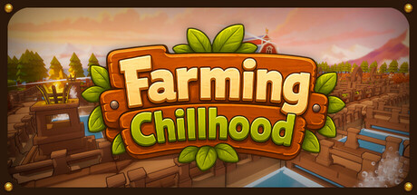 Farming Chillhood