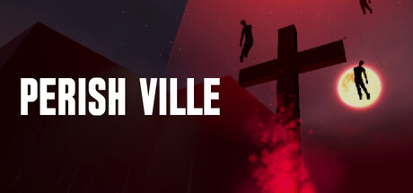 PERISH VILLE