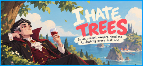 Cover art from I HATE trees, so an ANCIENT VAMPIRE hired me to DESTROY EVERY last ONE