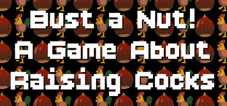 Bust a Nut! A Game About Raising Cocks