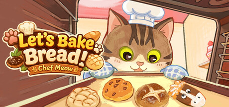 Let's Bake Bread,Chef Meow!