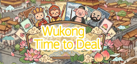 Wukong: Time to Deal