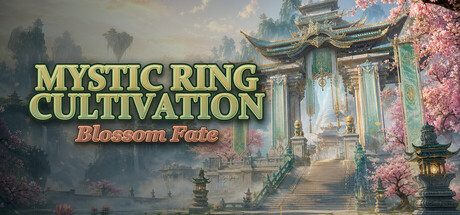 Mystic Ring Cultivation: Blossom Fate