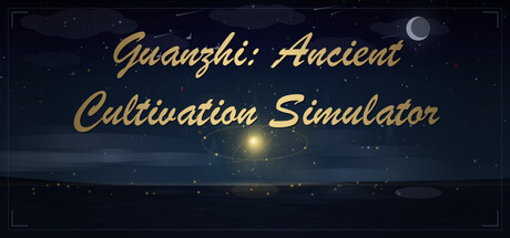 Guanzhi: Ancient Cultivation Simulator