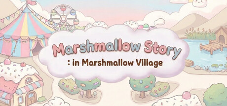 Marshmallow Story: in Marshmallow Village
