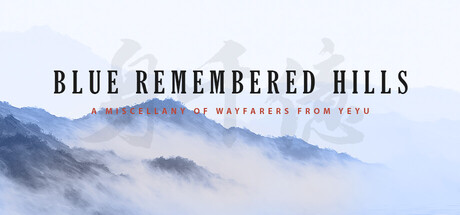 Cover art from Blue Remembered Hills: A Miscellany of Wayfarers from Yeyu