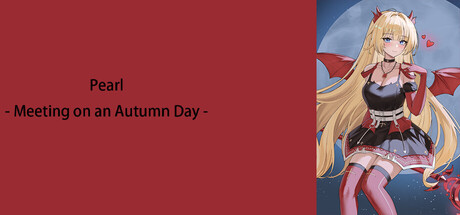 Pearl - Meeting on an Autumn Day -
