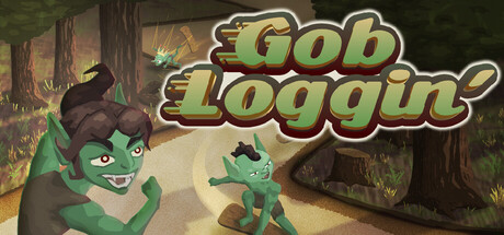 Gob Loggin'