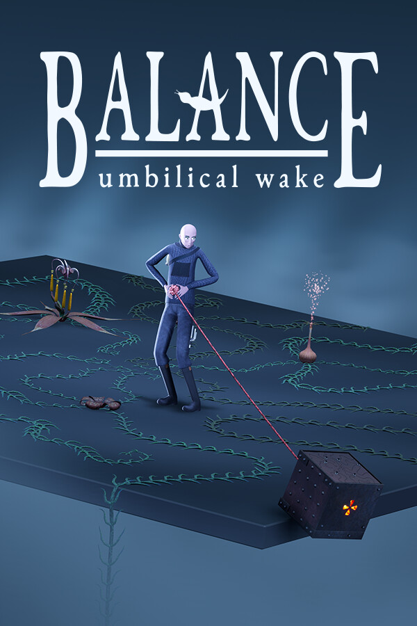 Balance: Umbilical Wake