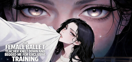 Cover art from The female ballet teacher knelt down and begged me for exclusive training