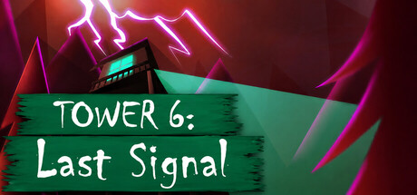 Tower 6: Last Signal