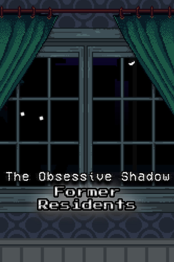 The Obsessive Shadow: Former Residents