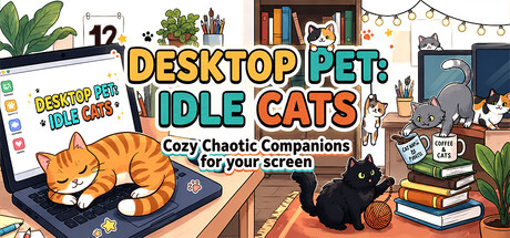 Desktop Pet: Idle Cats Cozy Chaotic Companions for your screen