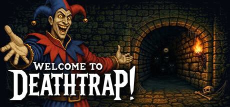 Welcome to Deathtrap!