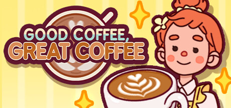 Cover art from Good Coffee, Great Coffee - Cozy Cafe Simulator