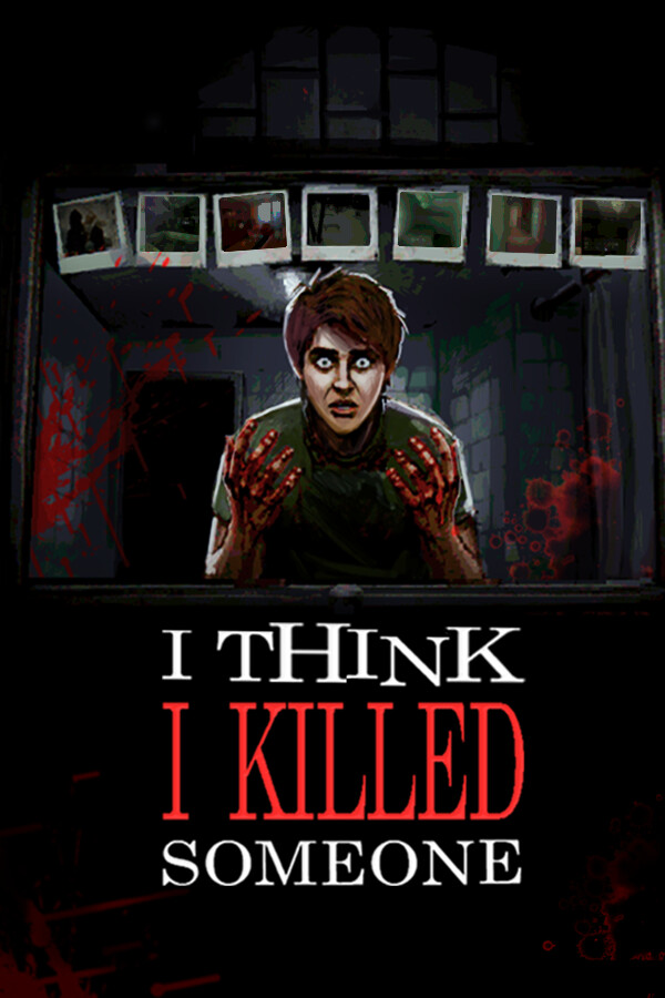 I Think I Killed Someone