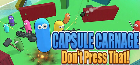 Capsule Carnage: Don't Press That