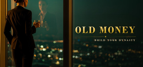 Old Money – Build Your Dynasty