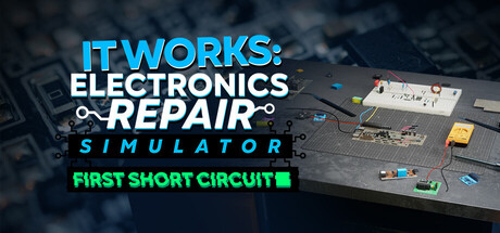 Cover art from It Works: Electronics Repair Simulator - First Short Circuit