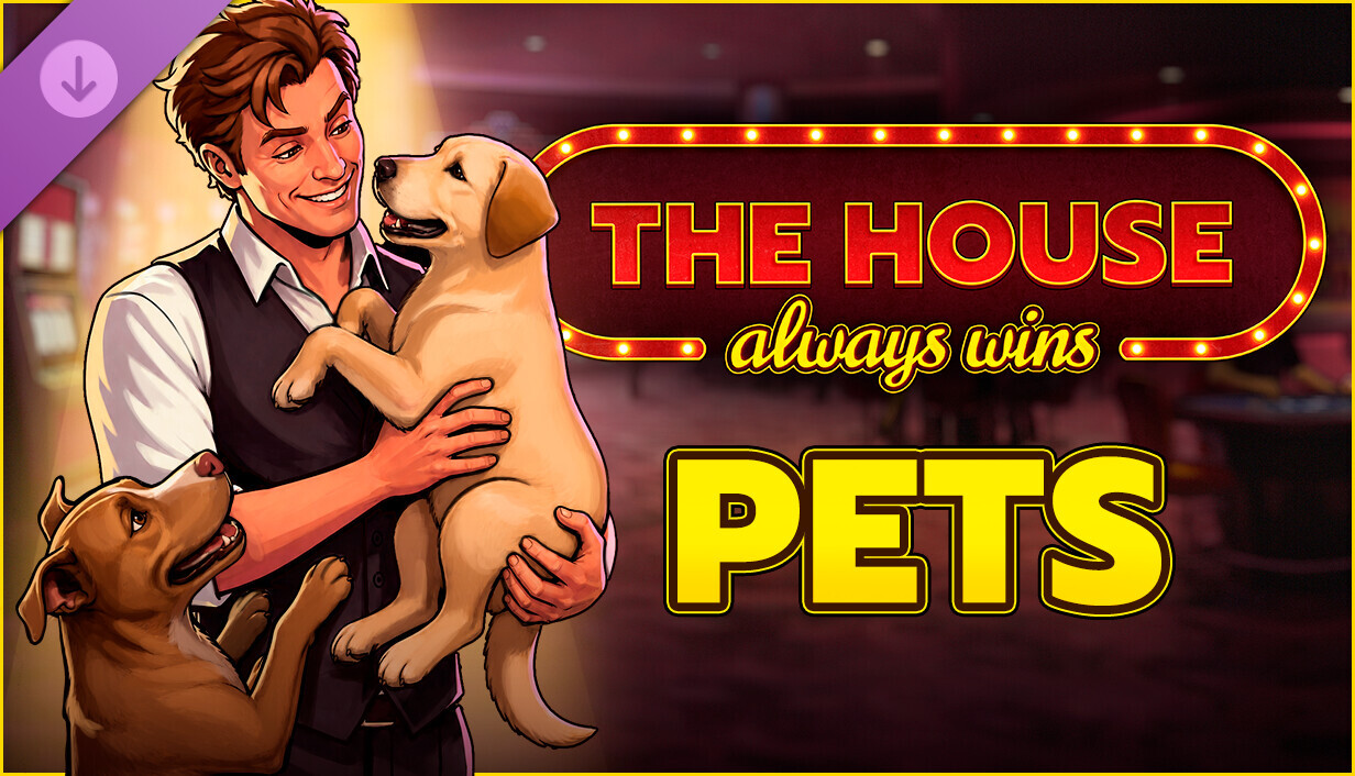The House Always Wins - Pets DLC