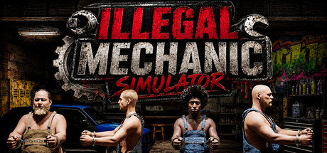 Cover art from Illegal Mechanic Simulator