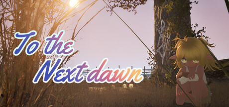 To the next dawn