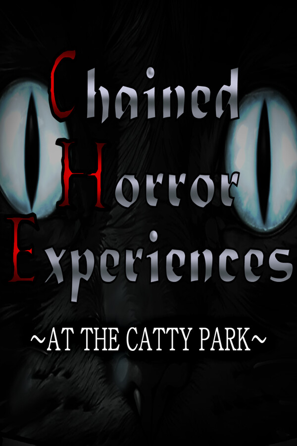 Chained Horror Experiences ~AT THE THE CATTY PARK~